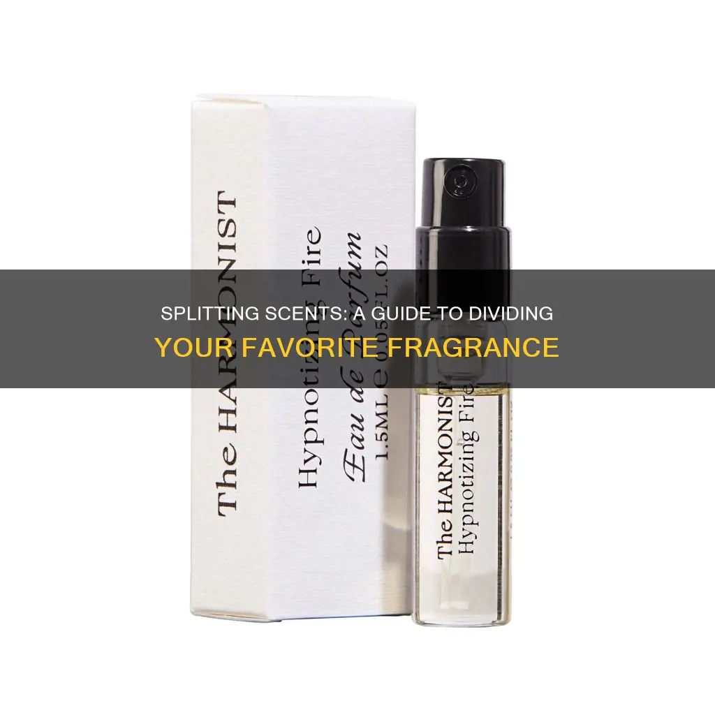 how to split perfume