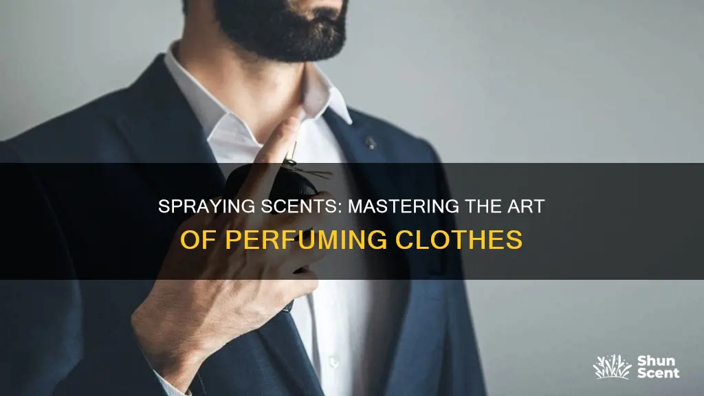 how to spray perfume on clothes