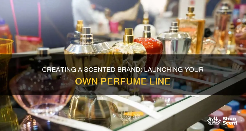 how to start my own perfume brand