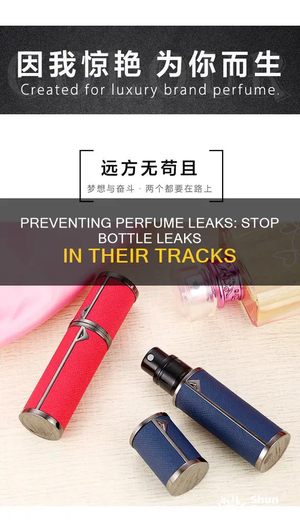 how to stop a perfume bottle from leaking
