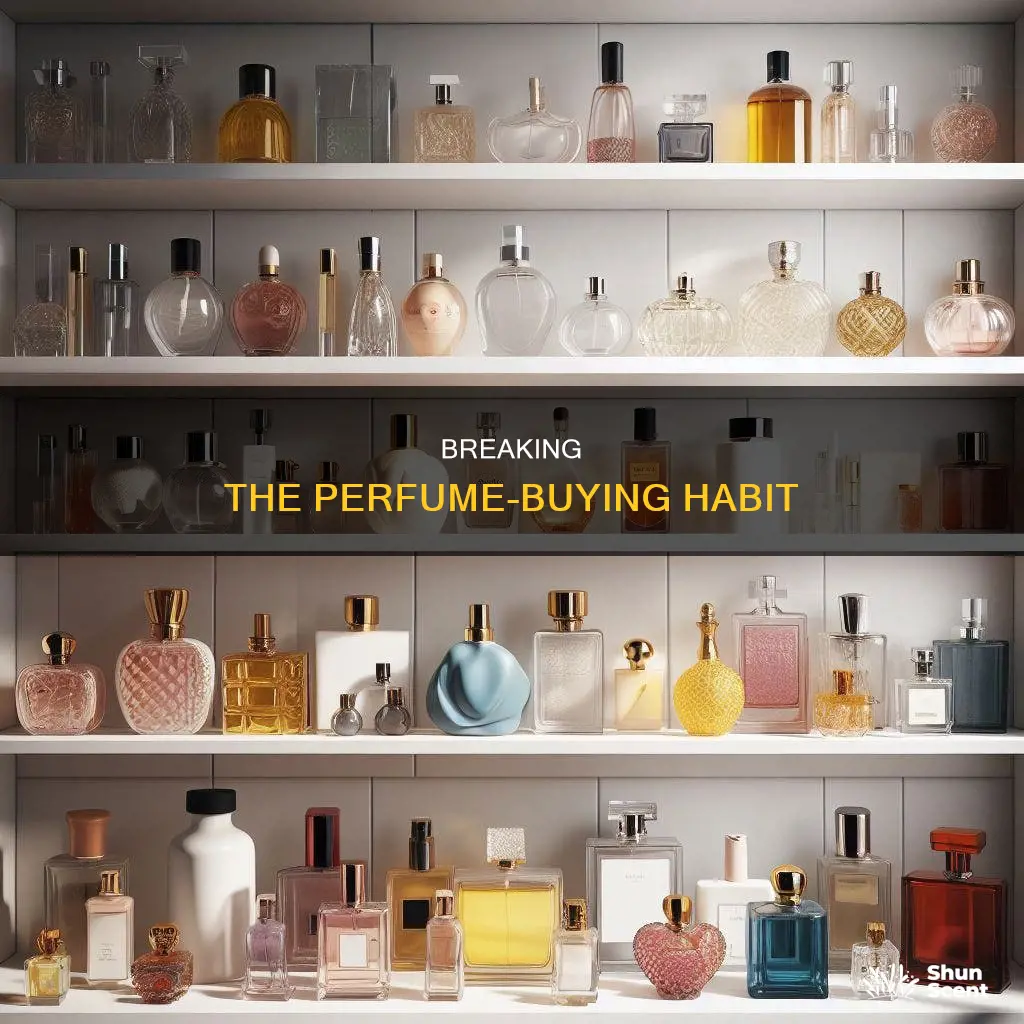 how to stop buying perfume