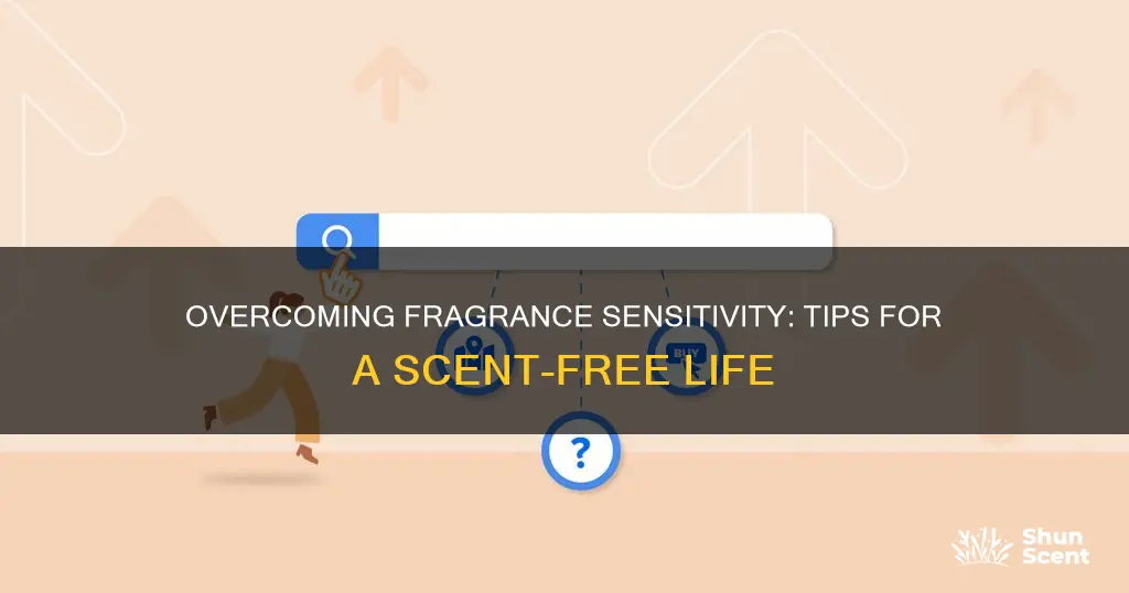 how to stop fragrance sensitivity