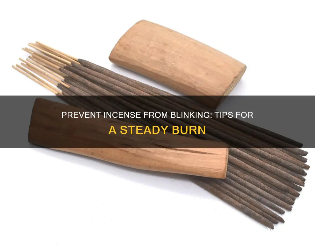 how to stop incense blinking