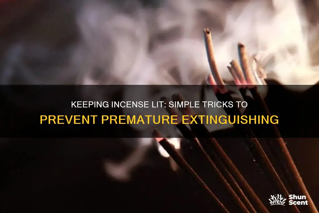 how to stop incense from going out