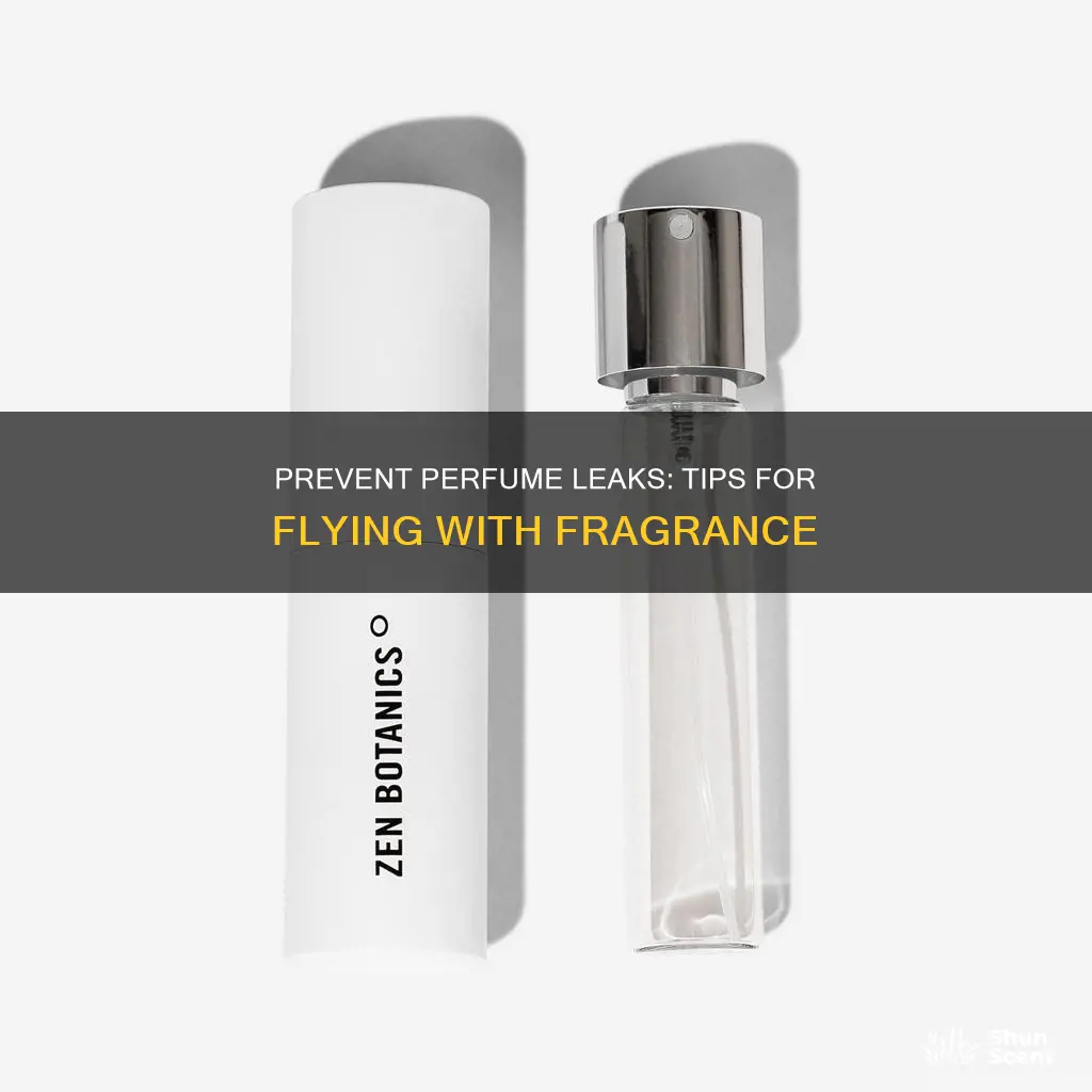 how to stop perfume from leaking on plane