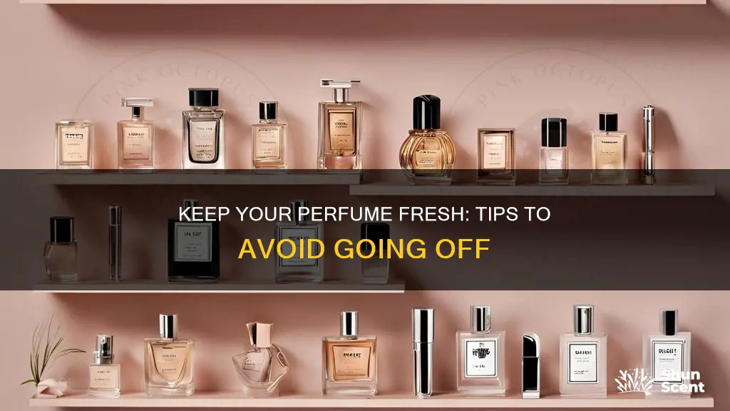how to stop perfume going off
