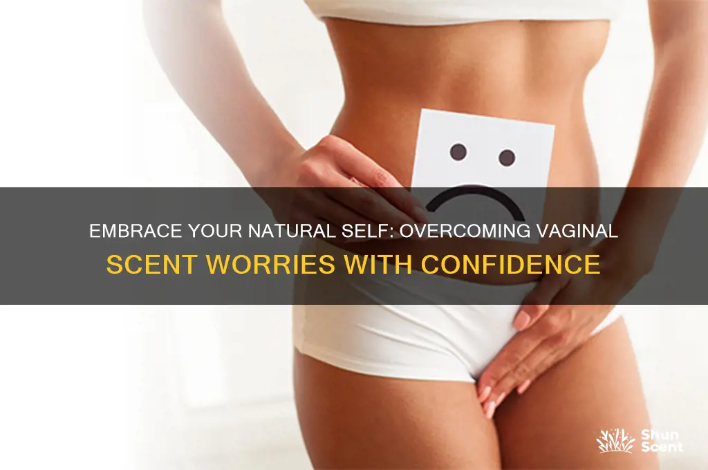 how to stop worrying about vaginal scent