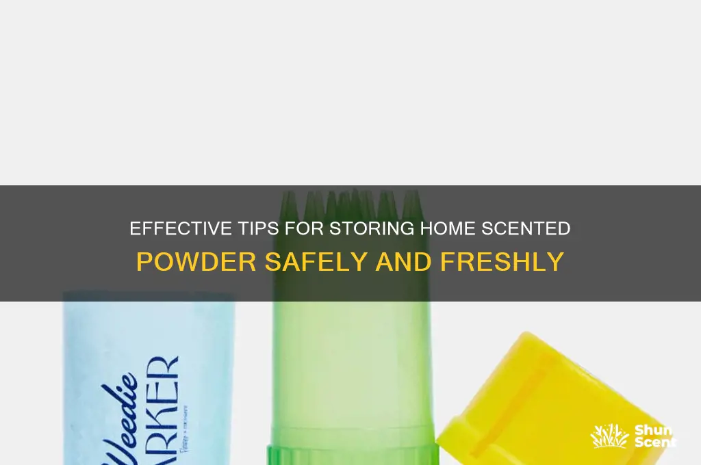 how to store home scented poowder