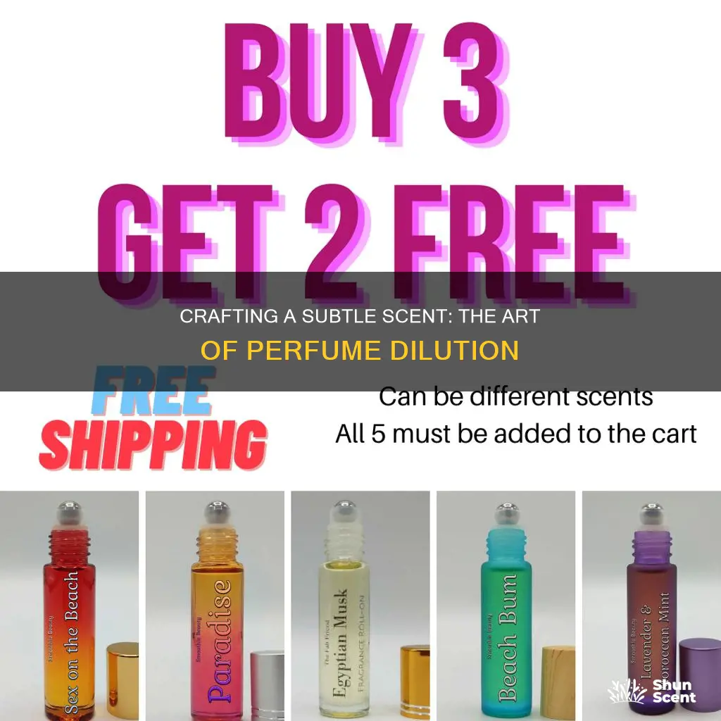 how to subtlfy a perfume