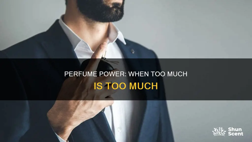 how to tell if your perfume is too strong