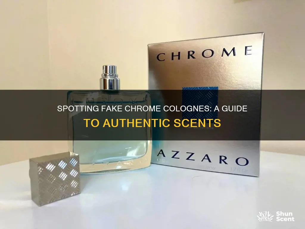 how to tell which chrome cologne is real