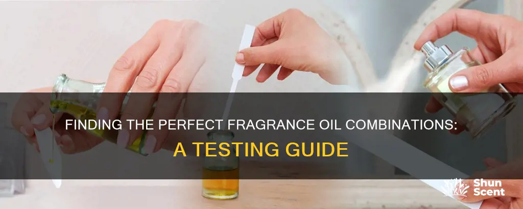 how to test fragrance oil combinations