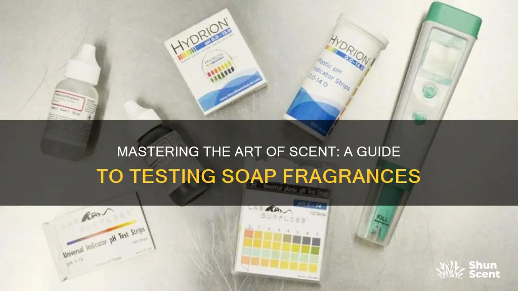 how to test soap fragrances