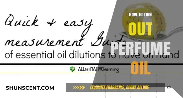 Diluting Perfume Oils: A Step-by-Step Guide to Thinning