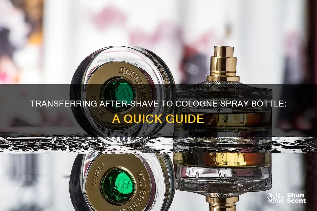 how to transfer after shave to cologne spray bottle