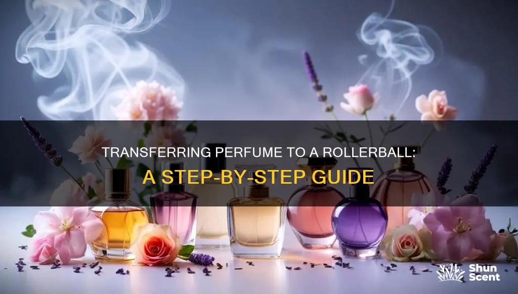 how to transfer perfume into rollerball
