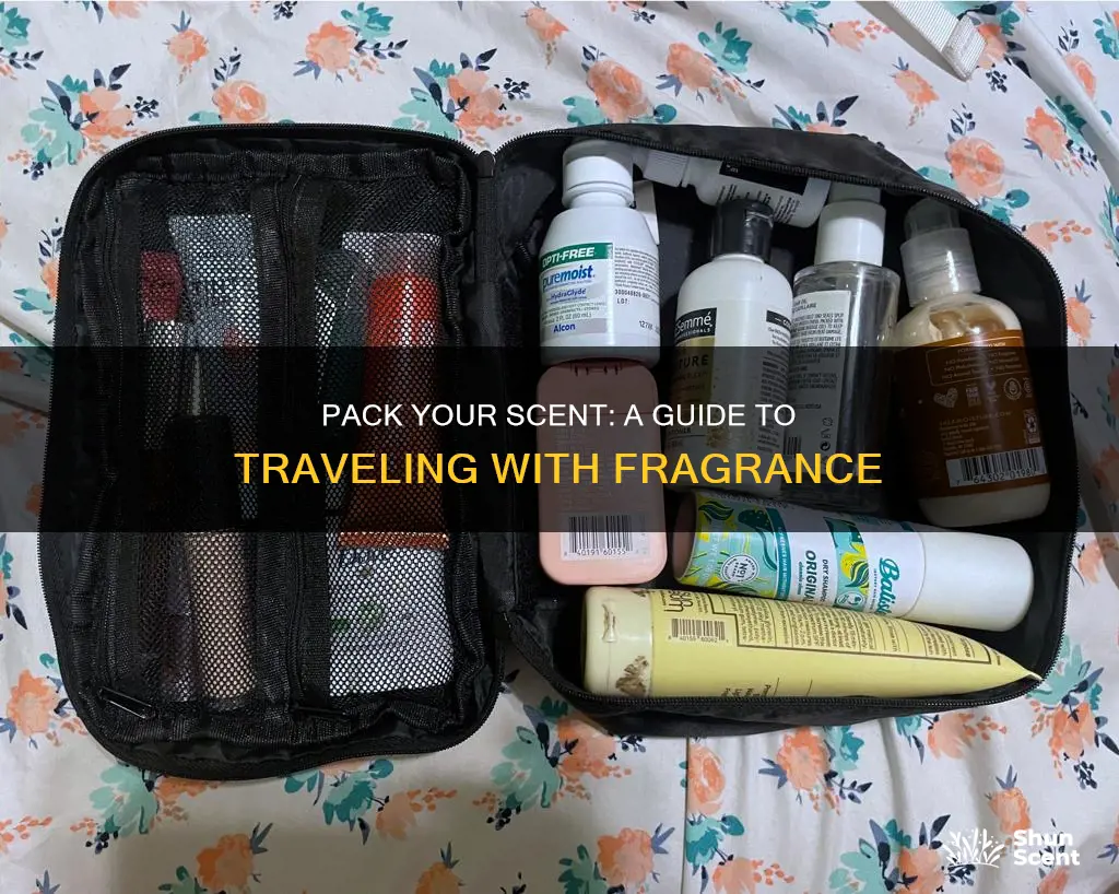 how to travel with fragrance