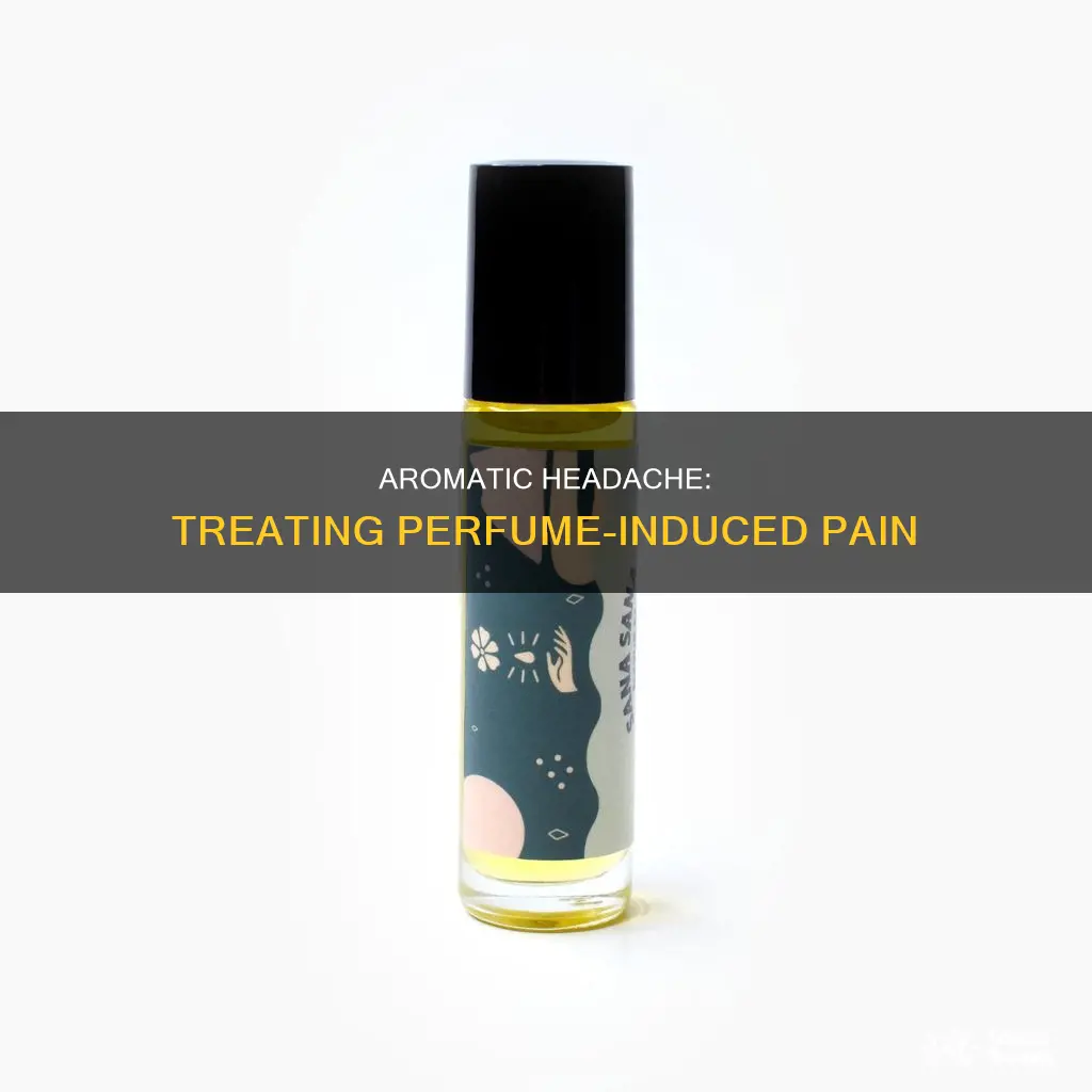 how to treat a perfume headache