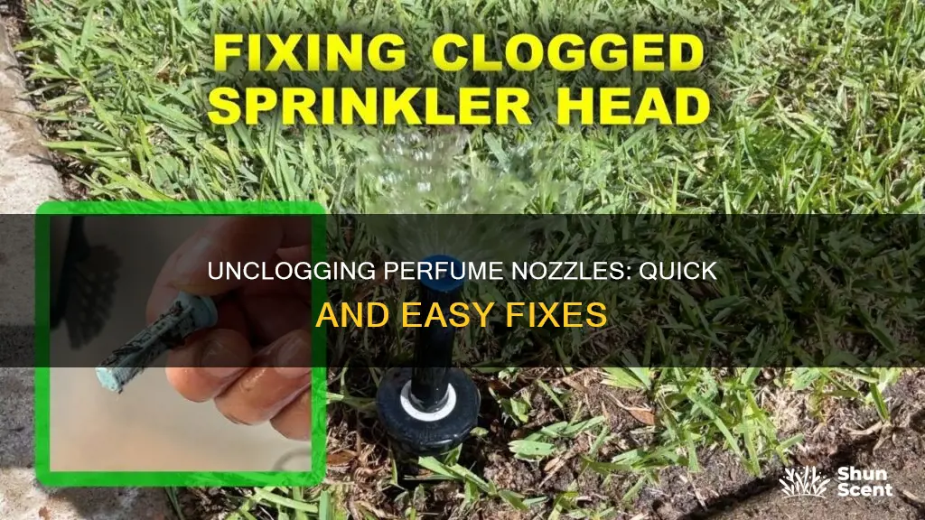 how to unclog perfume nozzle