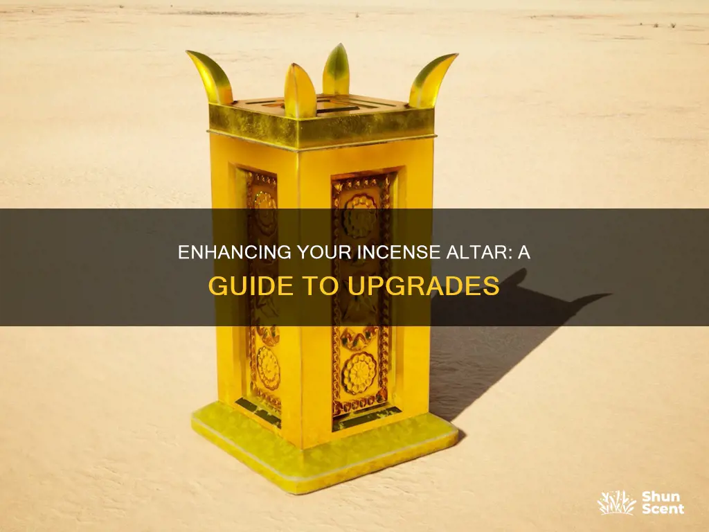 how to upgrade incense altar