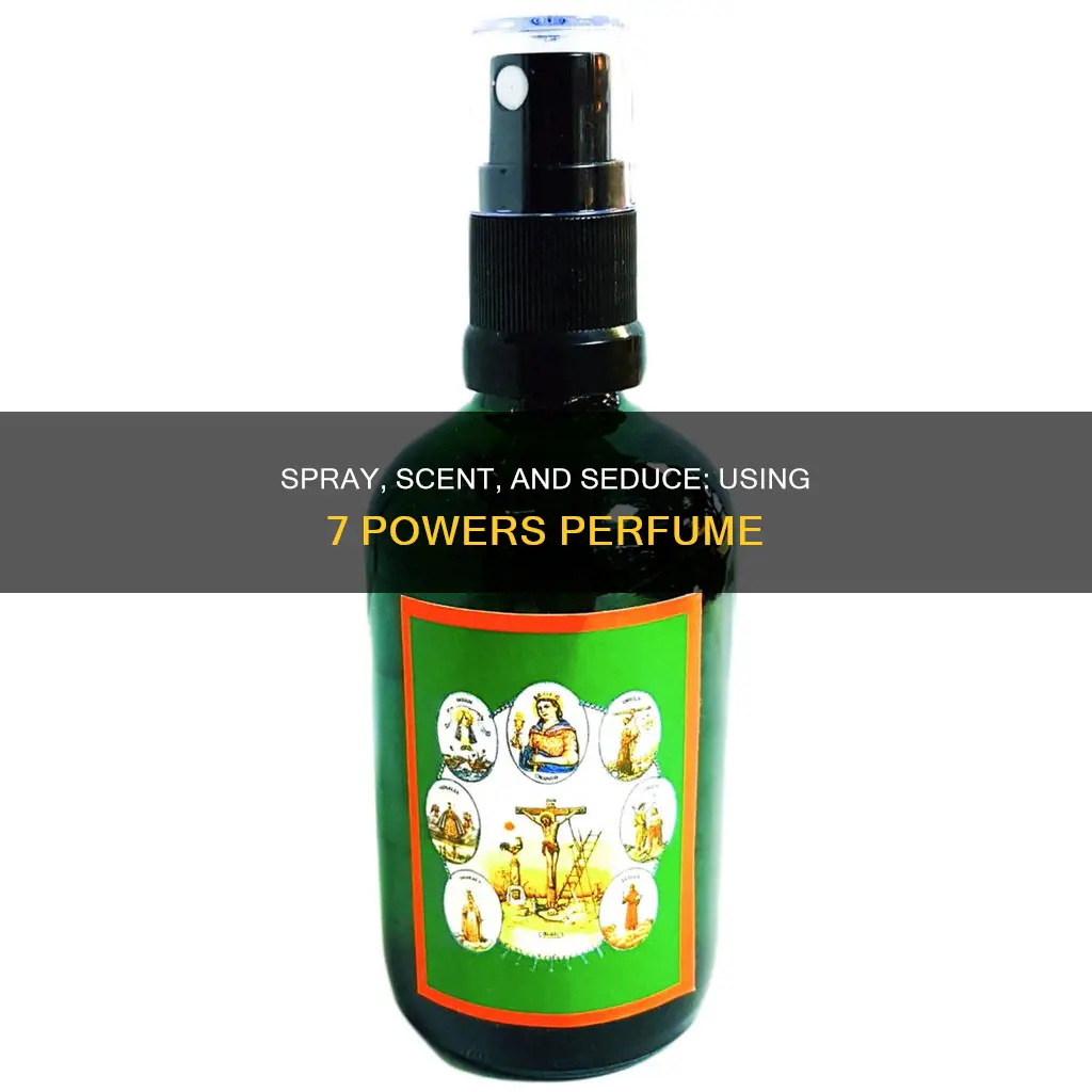 how to use 7 powers perfume