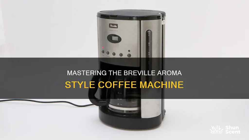 how to use a breville aroma style coffee machine