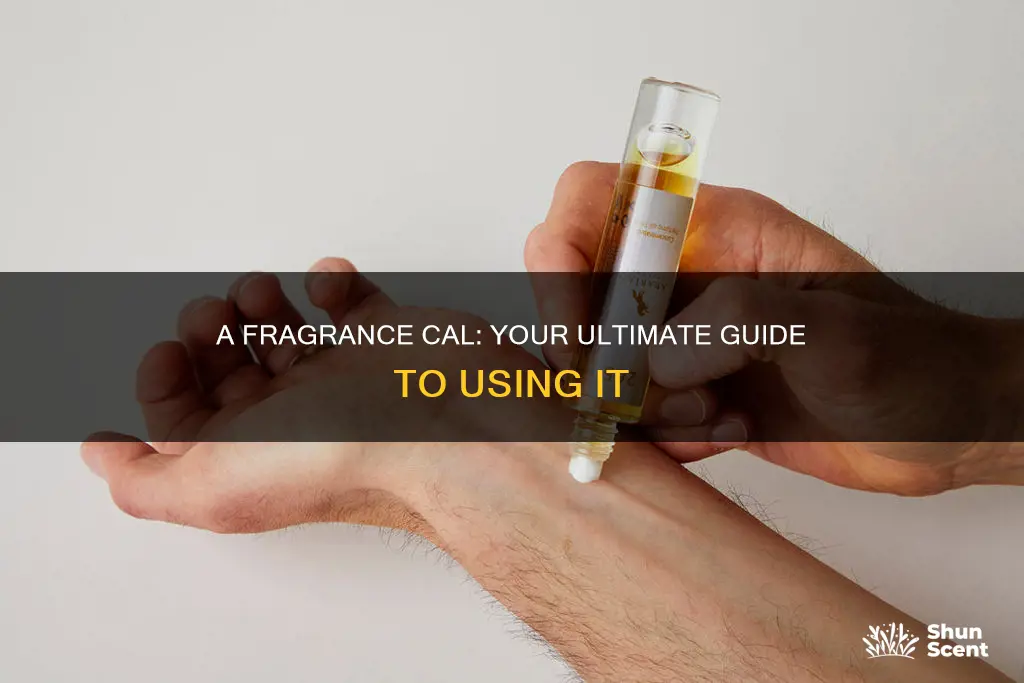 how to use a fragrance cal