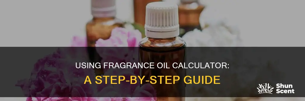 how to use a fragrance oil calculator