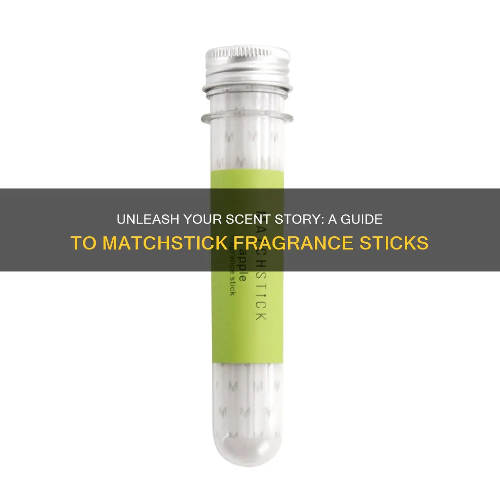 how to use a matchstick fragrance stick