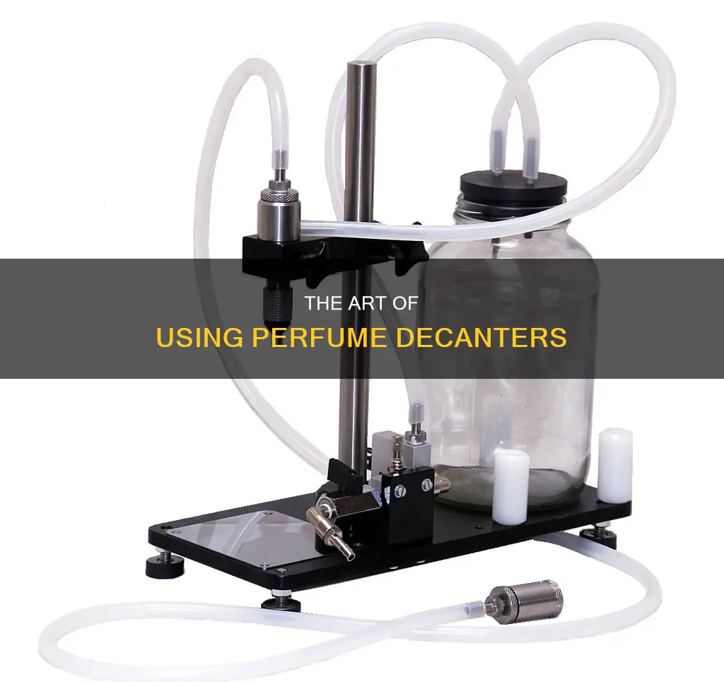 how to use a perfume decanter