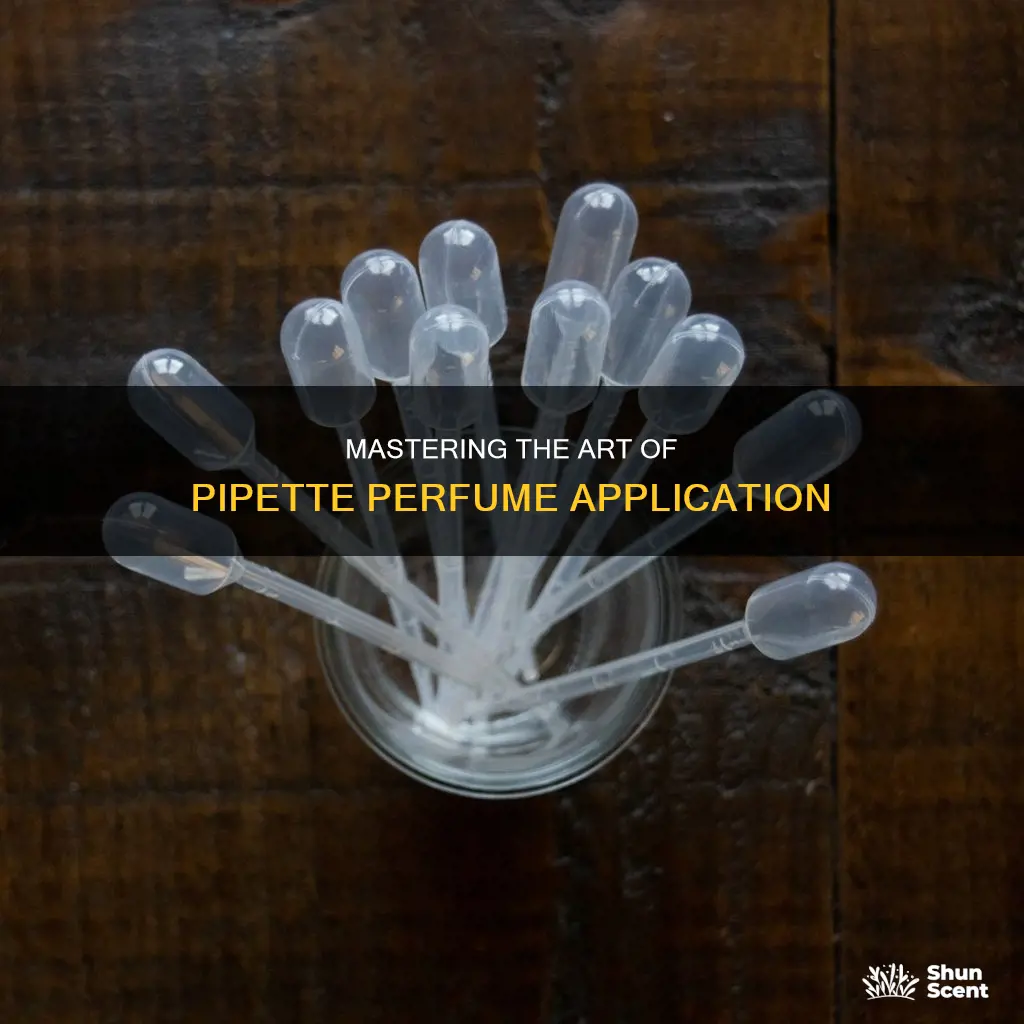 how to use a pipette for perfume
