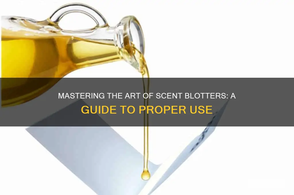 how to use a scent blotter