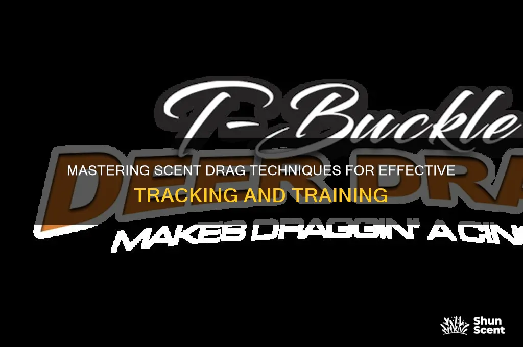 how to use a scent drag