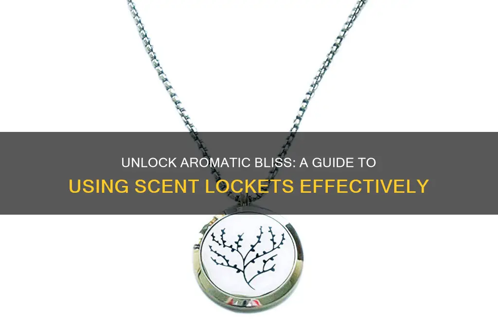 how to use a scent locket