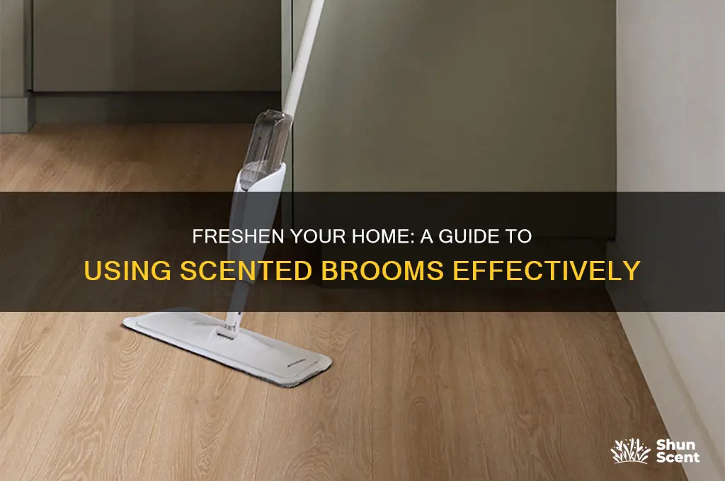 how to use a scented broom