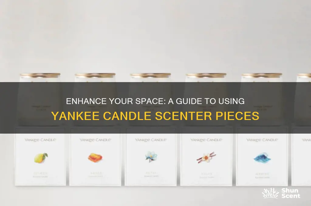 how to use a yankee candle scenter piece