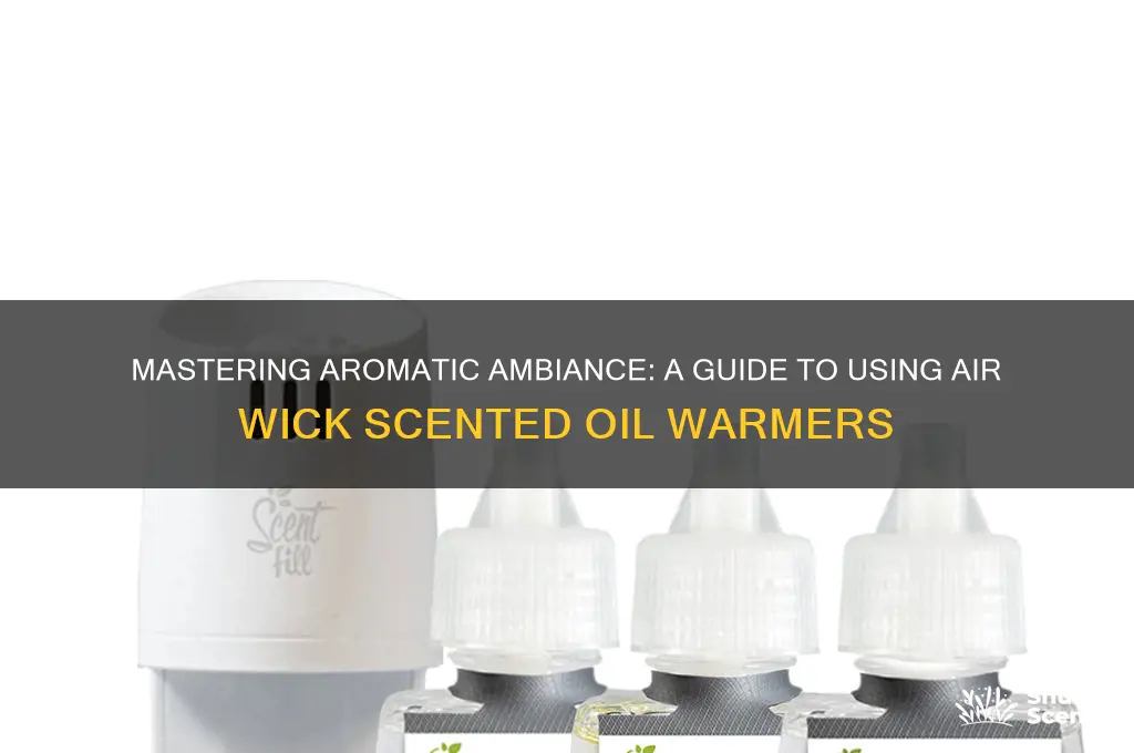 how to use air wick scented oil warmer