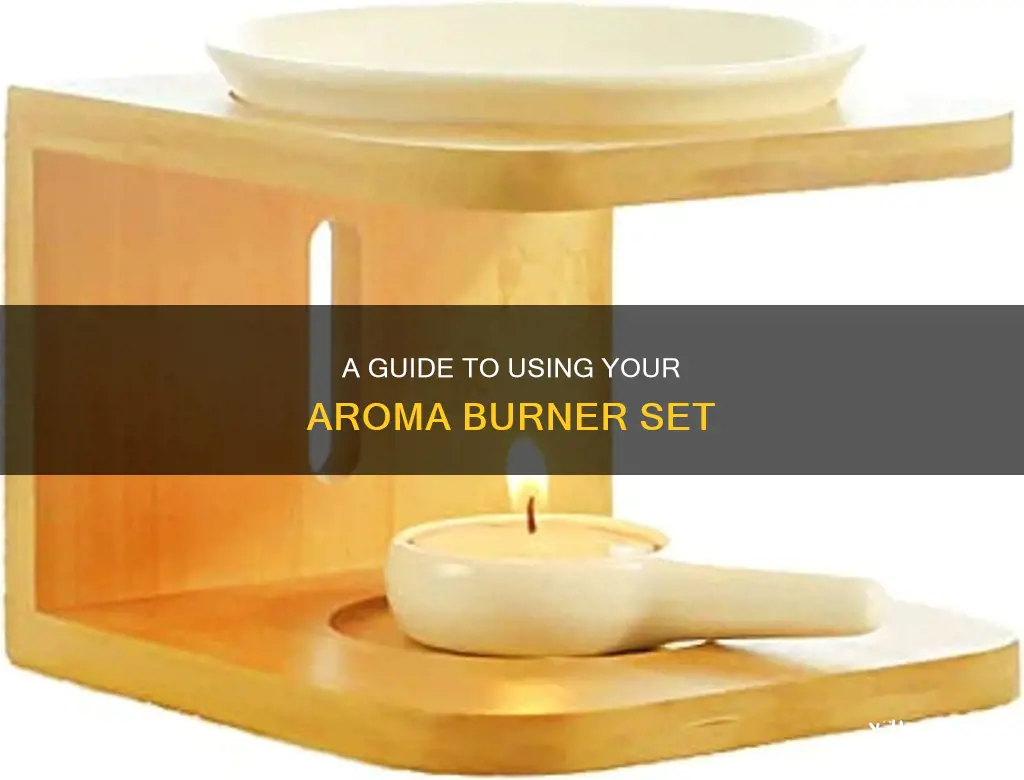 how to use aroma burner set