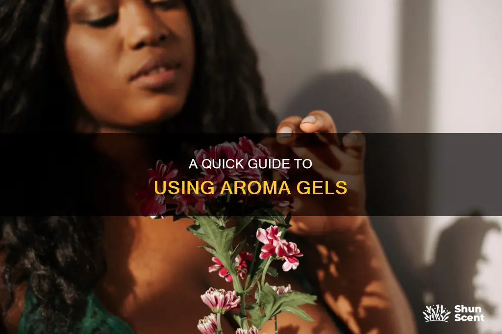 how to use aroma gel