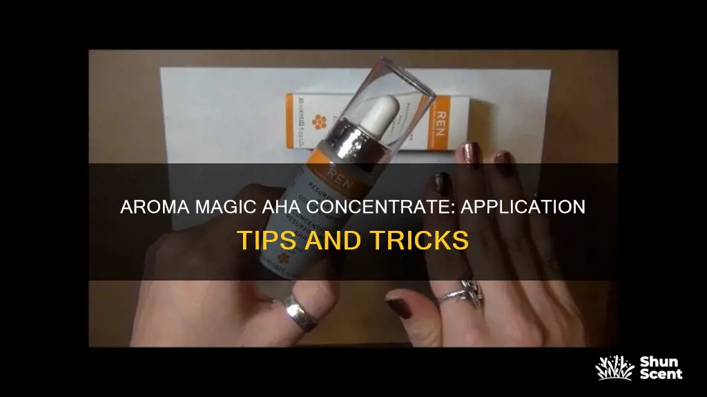 how to use aroma magic aha concentrate