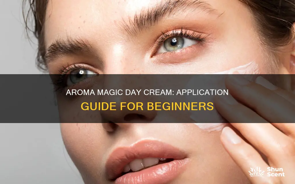 how to use aroma magic day cream