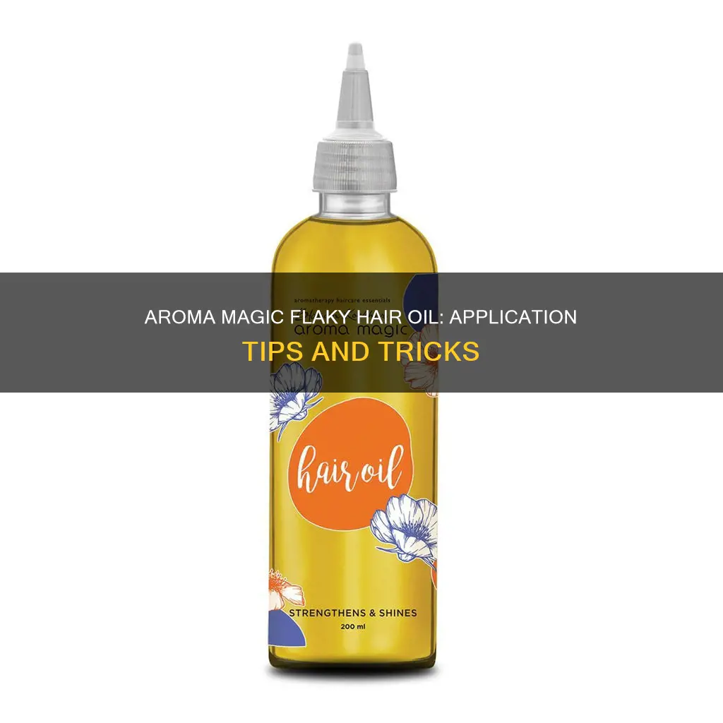 how to use aroma magic flaky hair oil