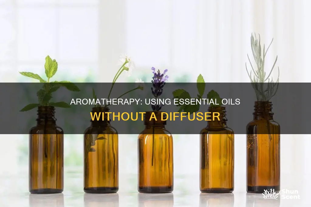 how to use aroma oil without diffuser