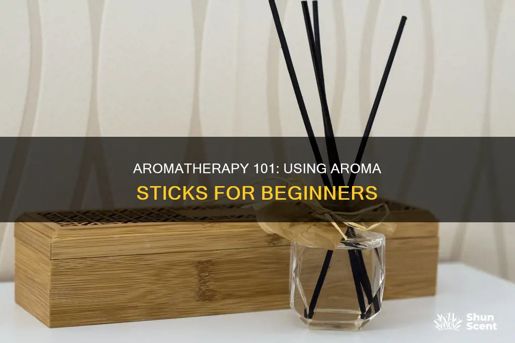 how to use aroma sticks