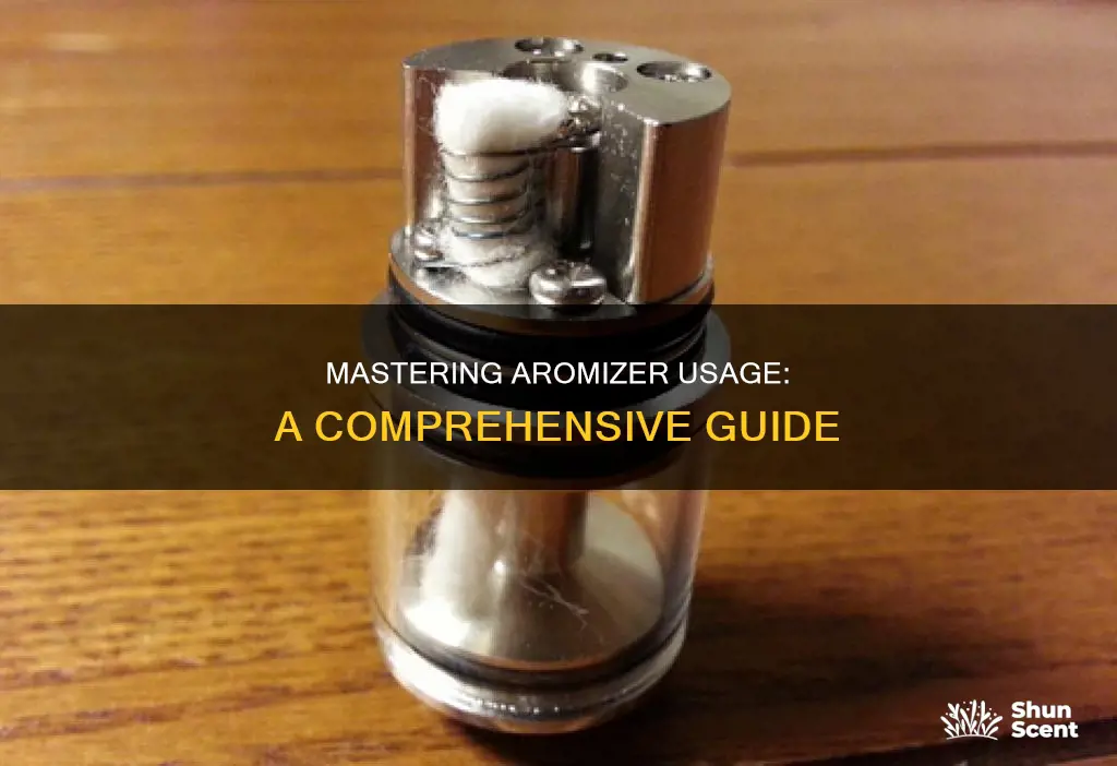 how to use aromizer