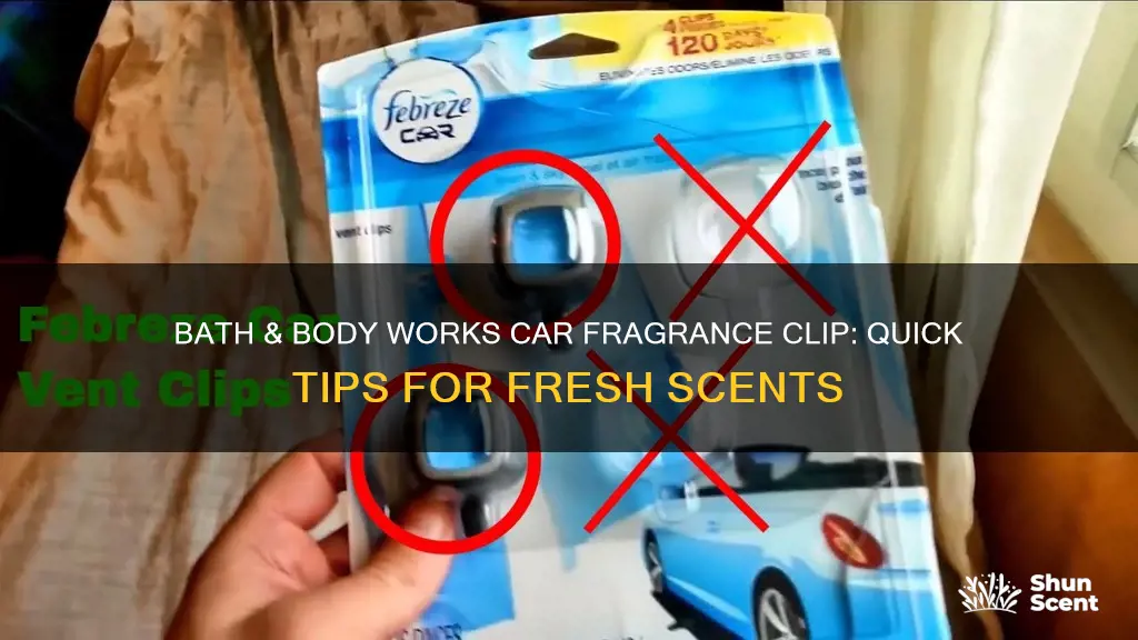 how to use bath and body works car fragrance clip