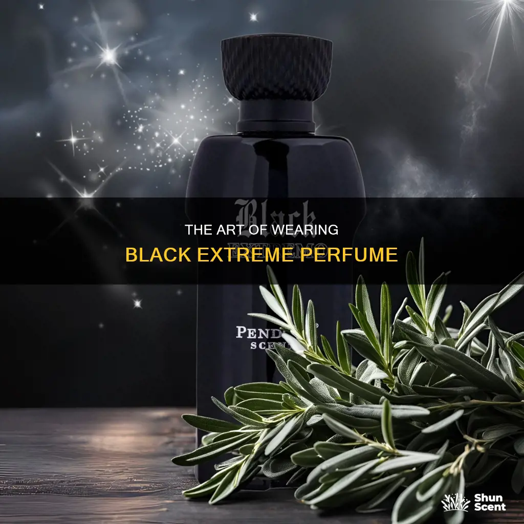how to use black extreme perfume