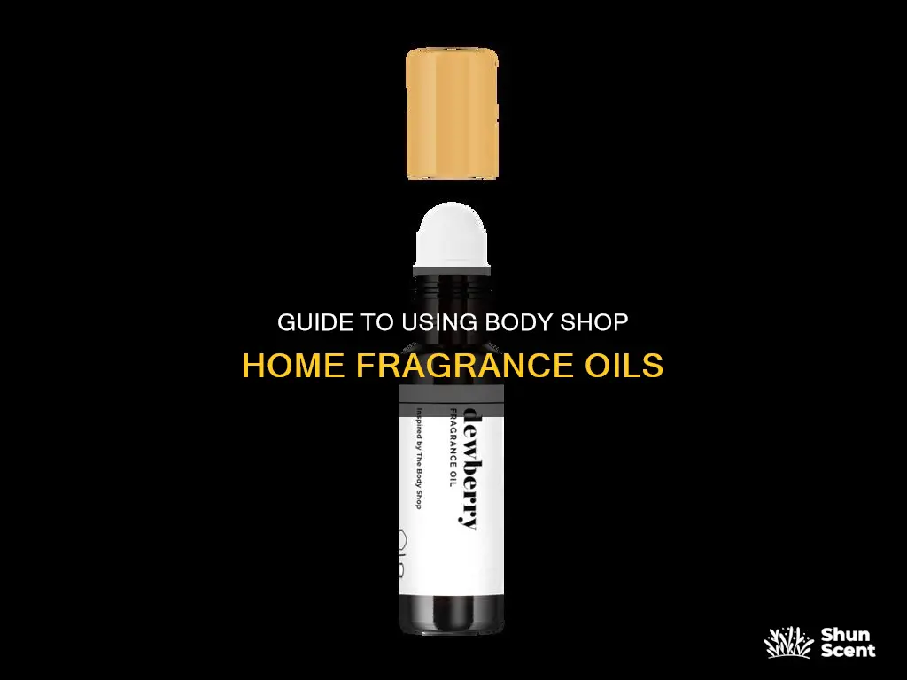 how to use body shop home fragrance oil