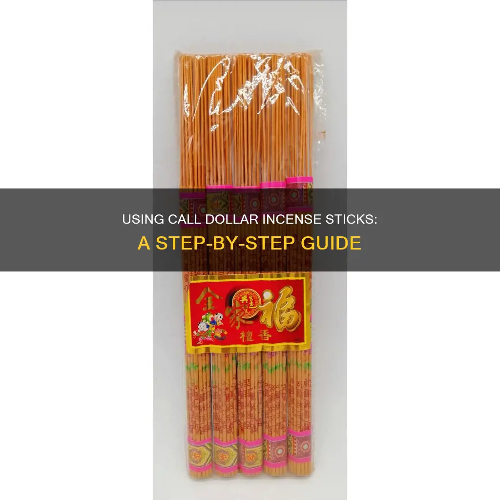 how to use call dollar incense sticks