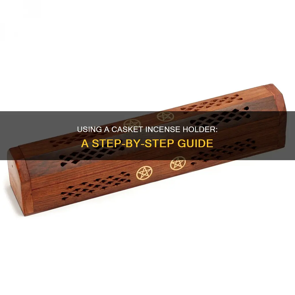 how to use casket incense holder